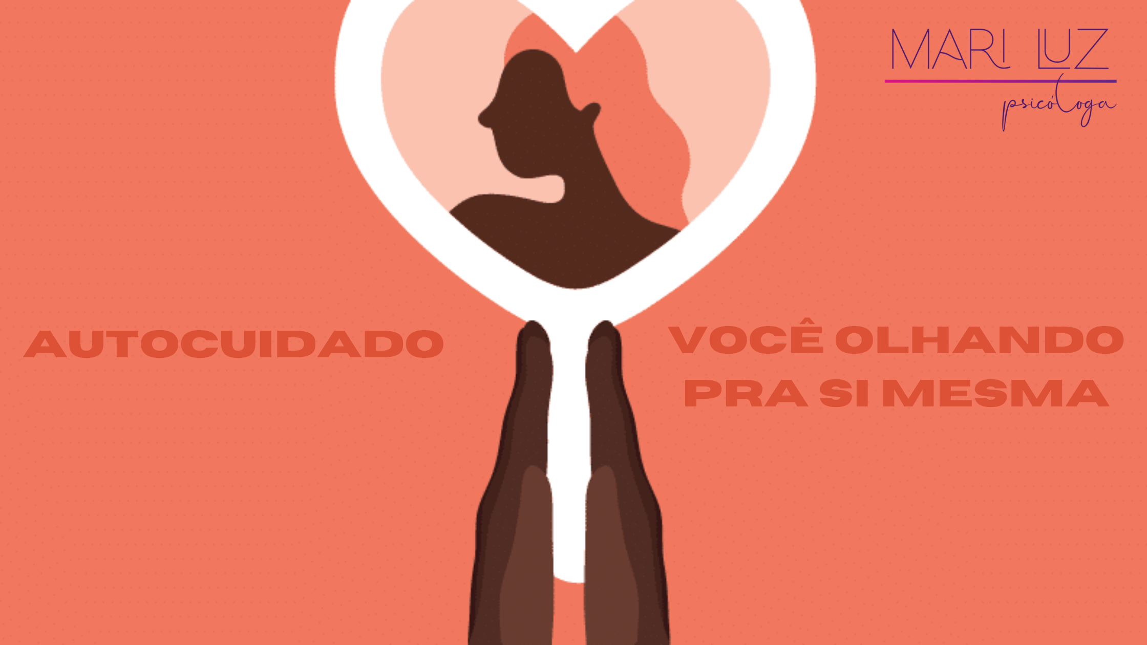 Autocuidado: cuide primeiro de você para depois olhar para o resto