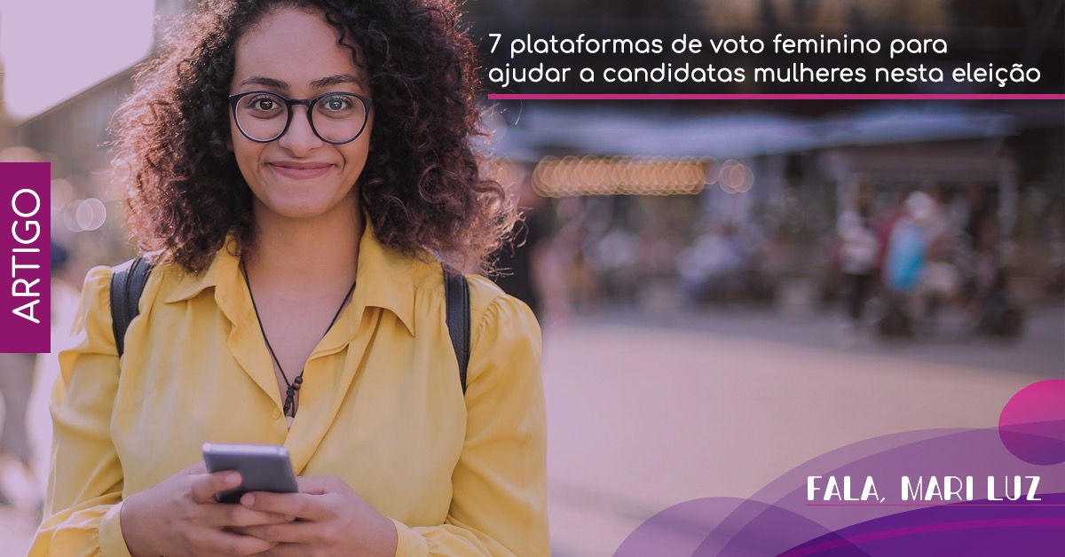 7 plataformas de voto feminino para ajudar a encontrar candidatas mulheres nesta eleição