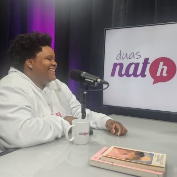 Participação Podcast Duas Nathalias