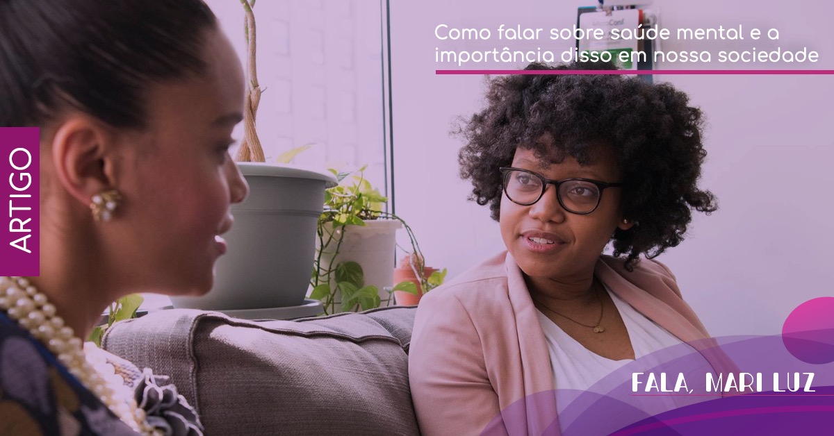 Como falar sobre saúde mental e a importância disso em nossa sociedade