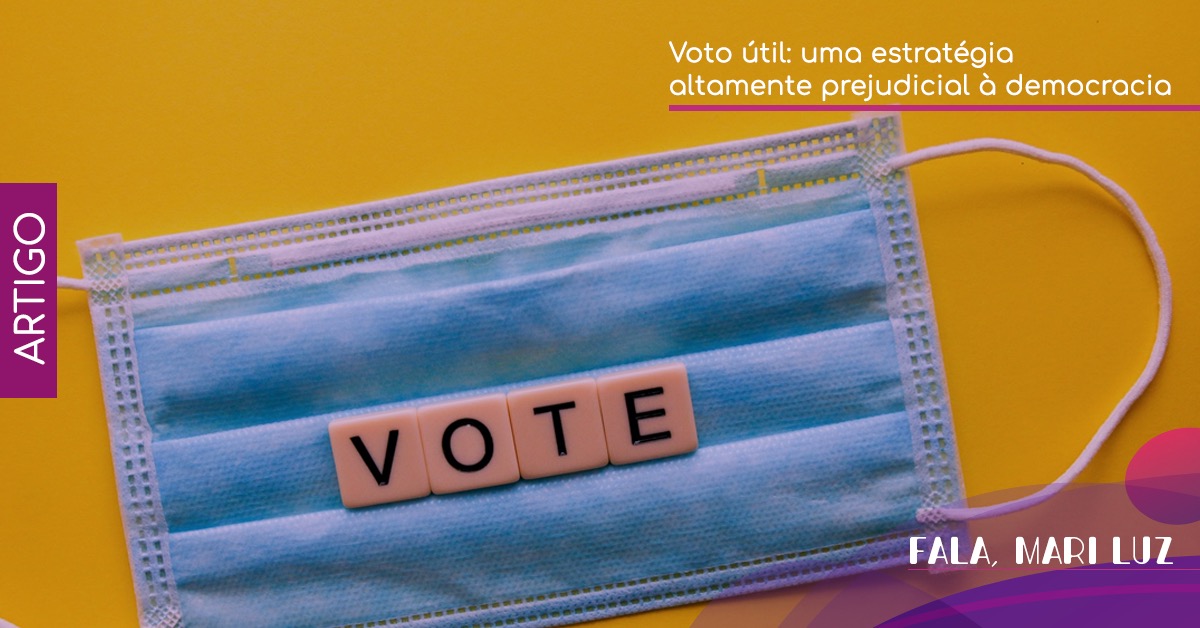 Voto útil: uma estratégia altamente prejudicial à democracia